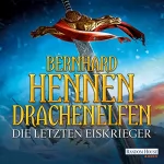 Bernhard Hennen: Die letzten Eiskrieger: Drachenelfen 4