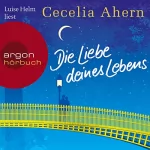 Cecelia Ahern: Die Liebe deines Lebens: 