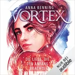 Anna Benning: Die Liebe, die den Anfang brachte: Vortex 3