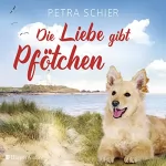 Petra Schier: Die Liebe gibt Pfötchen: 