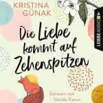 Kristina Günak: Die Liebe kommt auf Zehenspitzen: 