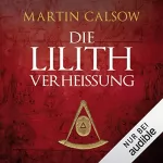 Martin Calsow: Die Lilith Verheißung: Lilith 2