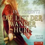 Iny Lorentz: Die List der Wanderhure: Die Wanderhure 6