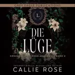 Callie Rose: Die Lüge: Könige der Linwood-Akademie 2