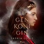 Saskia Louis: Die Lügenkönigin: 