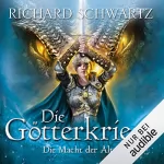 Richard Schwartz: Die Macht der Alten: Die Götterkriege 6