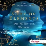 Nena Tramountani: Die Macht des Wassers: City of Elements 1