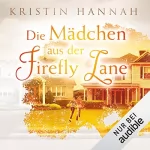 Kristin Hannah: Die Mädchen aus der Firefly Lane: 
