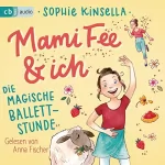 Sophie Kinsella: Die magische Ballettstunde: Mami Fee & ich 3
