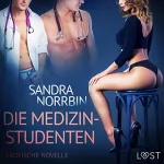 Sandra Norrbin: Die Medizinstudenten: Erotische Novelle
