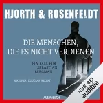 Michael Hjorth, Hans Rosenfeldt: Die Menschen, die es nicht verdienen: Ein Fall für Sebastian Bergman 5
