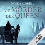 David Morrell: Die Mörder der Queen: Thomas De Quincey 2