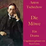Anton Tschechow: Die Möwe: Ein Drama