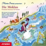 Marko Simsa: Die Moldau: Friedrich Smetana für Kinder