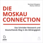 Markus Wehner, Reinhard Bingener: Die Moskau-Connection: Das Schröder-Netzwerk und Deutschlands Weg in die Abhängigkeit
