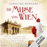 Caroline Bernard: Die Muse von Wien: 