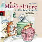 Ute Krause: Die Muskeltiere und Madame Roquefort: Die großen Abenteuer mit den Muskeltieren 3