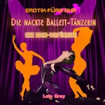 Lela Gray: Die nackte Ballett-Tänzerin - Eine BDSM-Vorführung: Erotik für