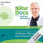 Andreas Michalsen: Die Natur-Docs: Meine besten Heilmittel für Gelenke. Arthrose, Rheuma und Schmerzen