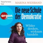 Marina Weisband: Die neue Schule der Demokratie: Wilder denken, wirksam handeln