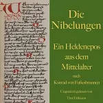 Konrad von Fußesbrunnen: Die Nibelungen: Ein Heldenepos aus dem Mittelalter