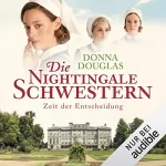 Donna Douglas: Die Nightingale-Schwestern. Zeit der Entscheidung: Nightingales-Reihe 6