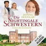 Donna Douglas: Die Nightingale Schwestern - Zeiten der Zuversicht: Nightingales Prequel 2