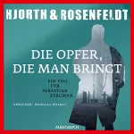 Michael Hjorth, Hans Rosenfeldt: Die Opfer, die man bringt: Ein Fall für Sebastian Bergman 6