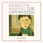 Rebecca Makkai: Die Optimisten: 