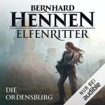 Bernhard Hennen: Die Ordensburg: Elfenritter 1