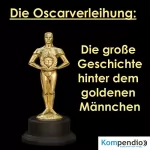 Alessandro Dallmann: Die Oscarverleihung: Die große Geschichte hinter dem goldenen Männchen