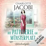 Charlotte Jacobi: Die Patisserie am Münsterplatz - Schicksalsjahre: Die Kuchenkönigin von Straßburg 2