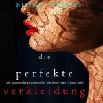 Blake Pierce: Die Perfekte Verkleidung: Ein spannender Psychothriller mit Jessie Hunt - Band Zehn