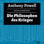 Anthony Powell: Die Philosophen des Krieges: Ein Tanz zur Musik der Zeit 9