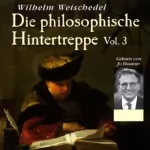 Wilhelm Weischedel: Die philosophische Hintertreppe 3: 