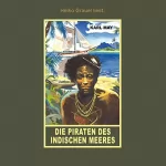Karl May: Die Piraten des indischen Meeres: Erzählung aus "Am Stillen Ozean", Band 11 der Gesammelten Werke