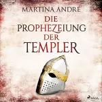 Martina André: Die Prophezeiung der Templer: Gero von Breydenbach 6