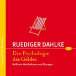 Ruediger Dahlke: Die Psychologie des Geldes: 