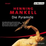 Henning Mankell: Die Pyramide: Kurt Wallander 9.1
