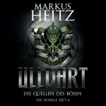 Markus Heitz: Die Quellen des Bösen: Ulldart - Die Dunkle Zeit 6
