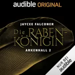 Jaycee Falconer: Die Rabenkönigin: Arkenhall 2