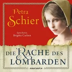 Petra Schier: Die Rache des Lombarden: Die Lombarden-Reihe 3