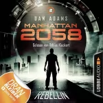 Dan Adams: Die Rebellin: Manhattan 2058, 2