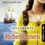 Iny Lorentz: Die Rebellinnen: 