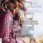 Evie Dunmore: Die Rebellinnen von Oxford - Unerschrocken: Oxford Rebels 2