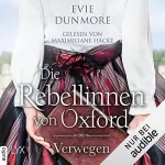 Evie Dunmore: Die Rebellinnen von Oxford - Verwegen: Oxford Rebels 1