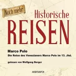 Marco Polo: Die Reise des Venezianers Marco Polo im 13. Jahrhundert: Historische Reisen 2