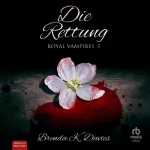 Brenda K. Davies: Die Rettung: Royal Vampires 5