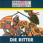 Road University: Die Ritter: 