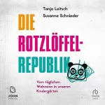 Carsten Tergast, Susanne Schnieder, Tanja Leitsch: Die Rotzlöffel-Republik: Vom täglichen Wahnsinn in unseren Kindergärten